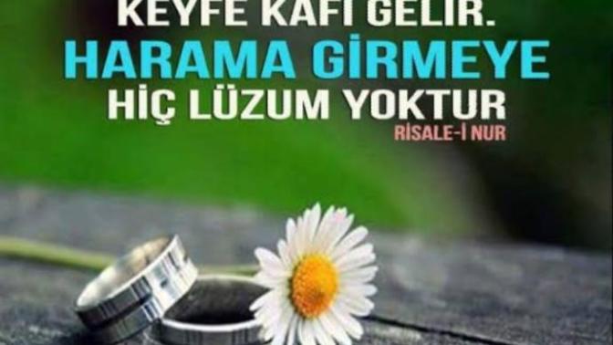 Helal dairesi geniştir keyfe kâfidir harama girmeye hiç lüzum yoktur, değil mi?
