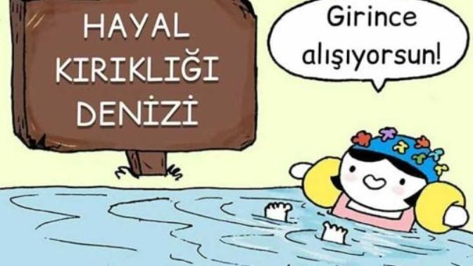 Yaşadığınız en büyük hayal kırıklığı?