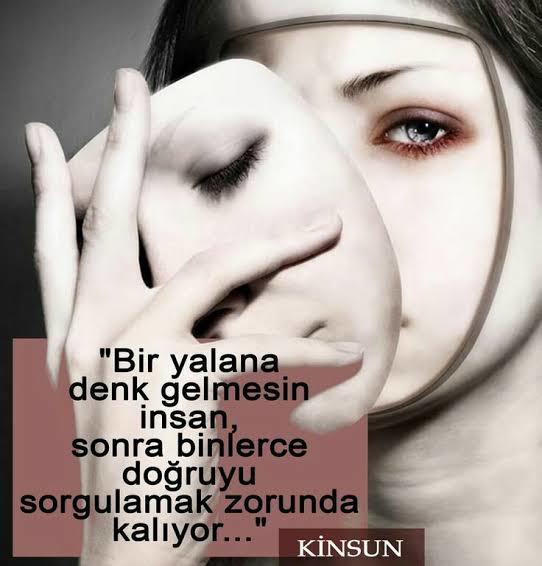 Bir yalana denk gelmesin insan, Sonra binlerce doğruyu sorgulamak zorunda kalıyor... Sizede oldumu bu durum?