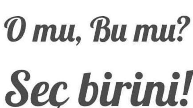 Tanışalım mı? Sorulara cevap ver, o mu, bu mu?