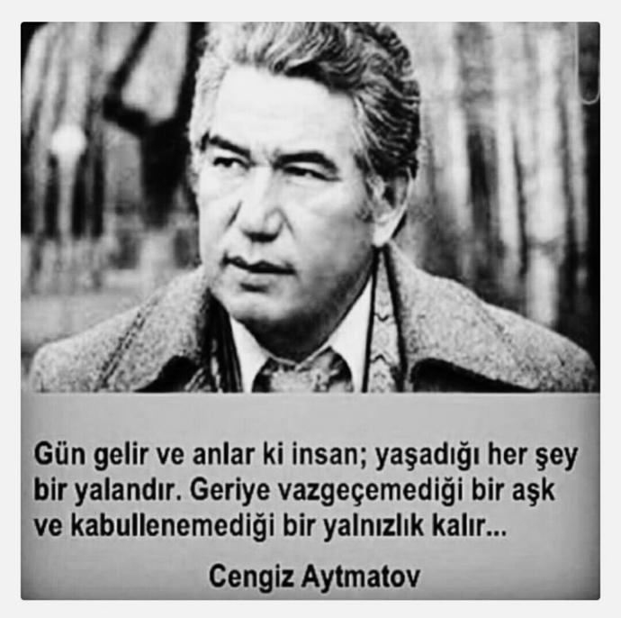 Cengiz Aytmatov: İnsan her şeyi anlatamaz, zaten kelimeler de her şeyi anlatmaya yetmez. 📝 Anlatamadığınız neler var?
