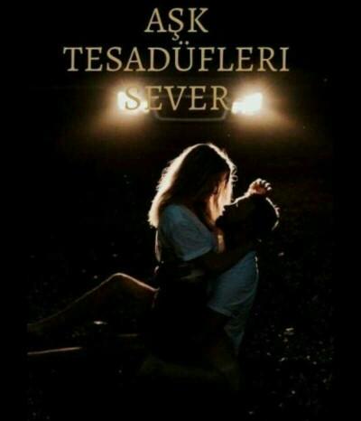 Aşk sahiden tesadüfleri sever mi?
