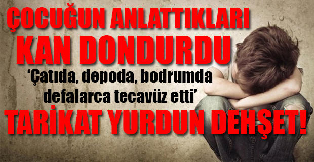 Yine bir cemaat yurdu, yine bir çocuk tecavüzü vakası. Bu din (c) i vakıf ve dernekler neden çocuklara tecavüzde sınır tanımıyor?