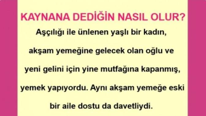 Kaynana dediğin nasıl olur?
