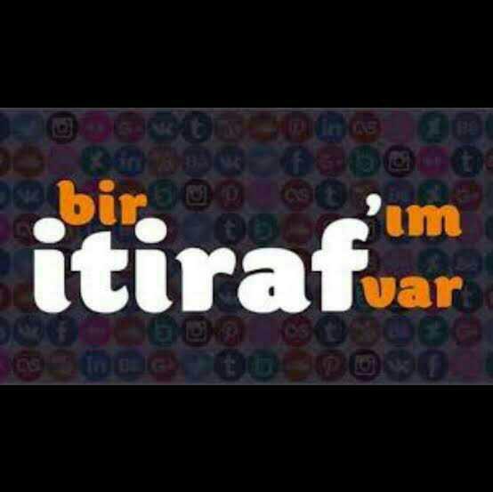Bir itirafım var!!! Peki ya senin itirafın nedir?