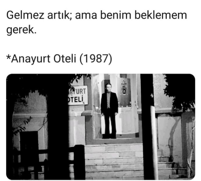 Hiç gelmeyecek birini neden bekler ki insan?