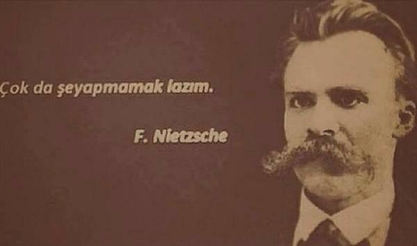 En anlamlı Friedrich Nietzsche sözleri paylaşır mısınız?