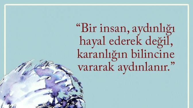 En sevdiğiniz özlü söz nedir? Hayata, geleceğe, insanlığa dair?