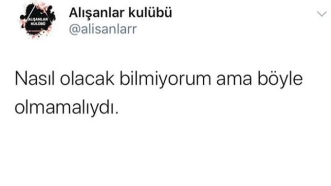 Böyle olmamalıydı dediğiniz ne var?