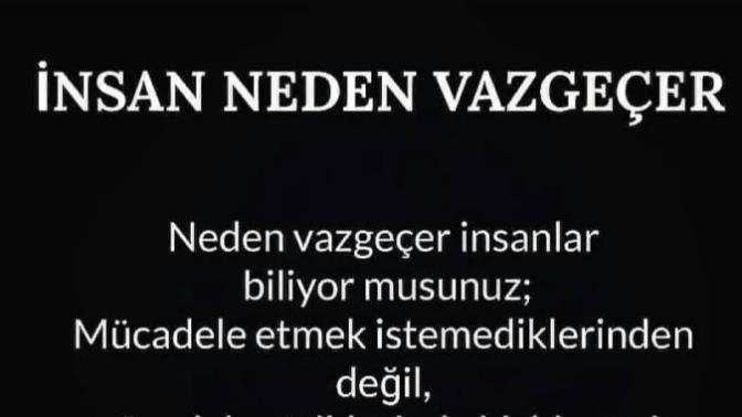 İnsan neden vazgeçer?