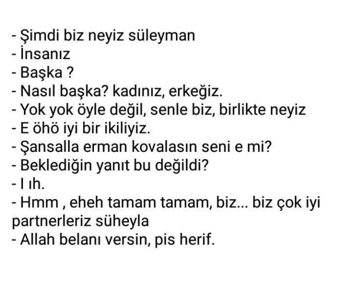 ''Biz şimdi neyiz'' sorusuna verilecek absürt cevaplar nedir?