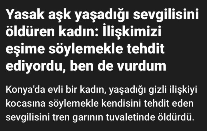 Sevgilisini vurarak öldüren kadın,”İlişkimizi eşime söylemekle tehdit ediyordu, bende vurdum” dedi, ne düşünüyorsunuz?