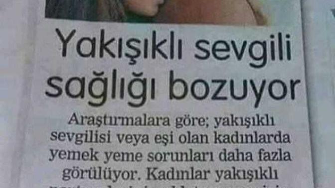 Yakışıklı sevgili sağlığı bozuyor?