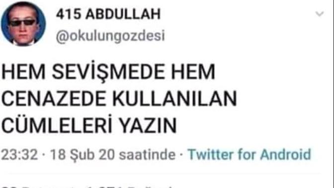 Hem cenazede hem de sevişme esnasında kullanılabilecek sözler nelerdir?
