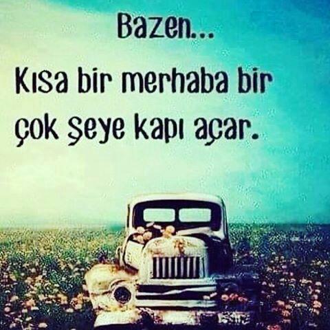 Bir Merhaba ile başlarmış herşey; Bir Merhaba neleri deİştirdi hayatınızda?