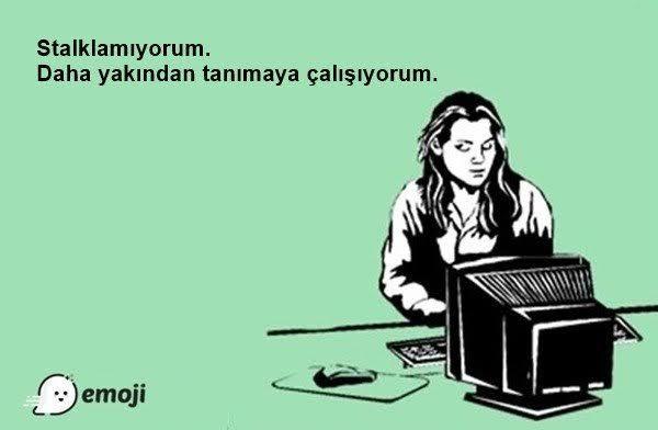 Stalklamıyorum daha yakından tanımaya çalışıyorum dediğiniz üye var mı?