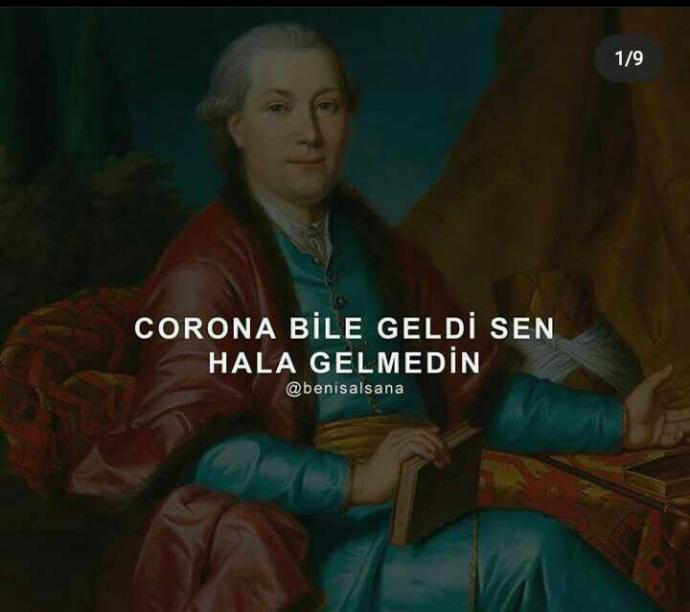 Corona bile geldi, sen gelmedin dediğiniz kimse var mı?