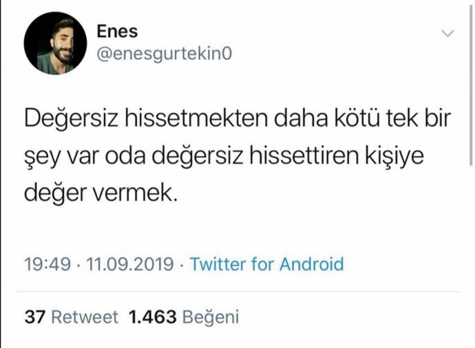 Kendinizi değersiz hissettiren bir kişiye değer verdiniz mi?