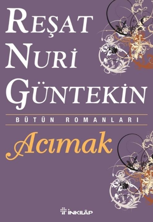 Reşat Nuri Güntekin Acımak Romanını Okudunuz mu?