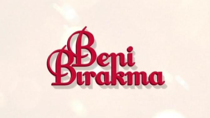 Beni bırakma dizisi düşünceleriniz?