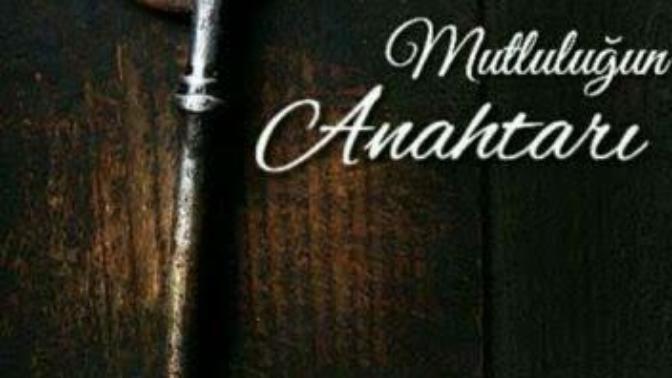 Mutluluğun anahtarı nedir?