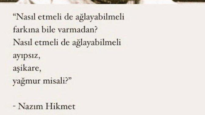 Nasıl etmeli de ağlayabilmeli insan farkına bile varmadan? Nasıl etmeli de ağlayabilmeli ayıpsız, aşikâre, yağmur misali?