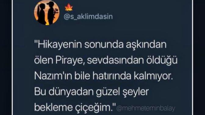 Piraye de sevmiş ama unutulmuş ya siz?