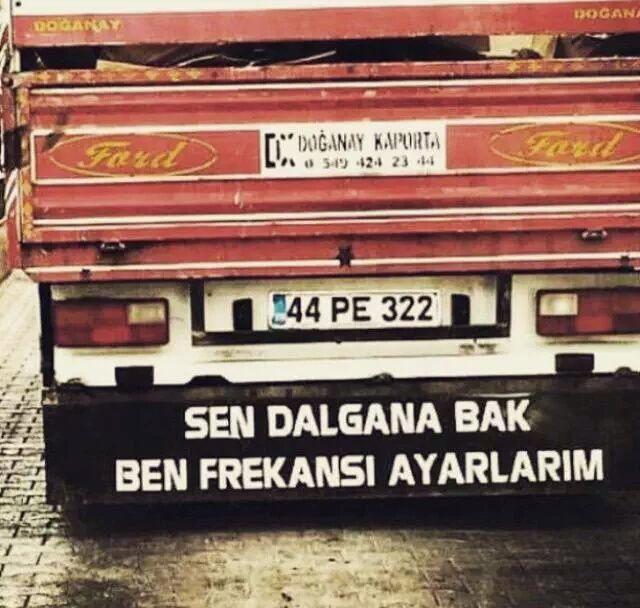 Size bir kamyon arkası yazısı armağan etmemi ister misiniz ?