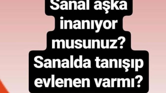 Sanal aşka inanıyor musunuz?