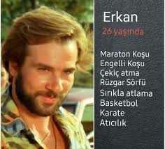 Erkek dediğin Erkan gibi mi? Olmalı?