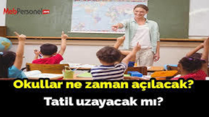 Okullar ne zaman açılacak ?