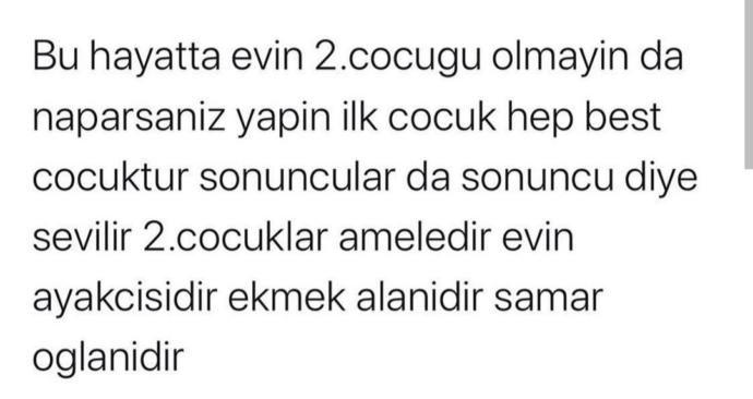 Sizcede cok haklı değiller mi ortanca olmak eziyettir