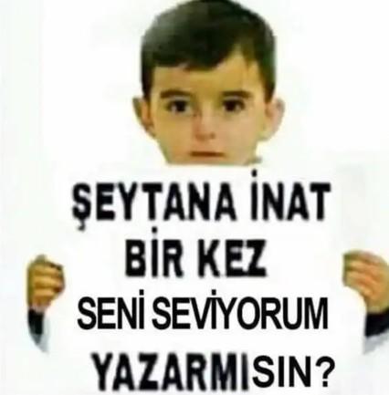 Şeytana inat bir kez seni seviyorum yazar mısınız?