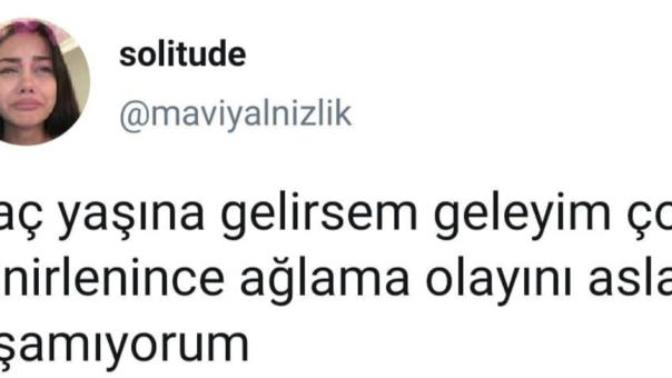 Sinirlenince ağlar mısınız?