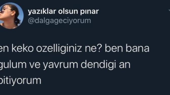 En keko özelliginiz nedir 🤣🤣🤣?