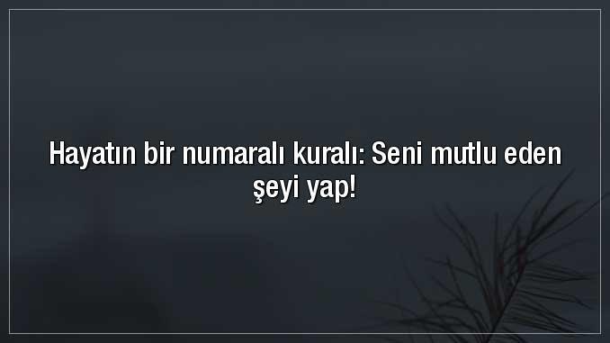 Hayatın bir numaralı kuralı nedir?