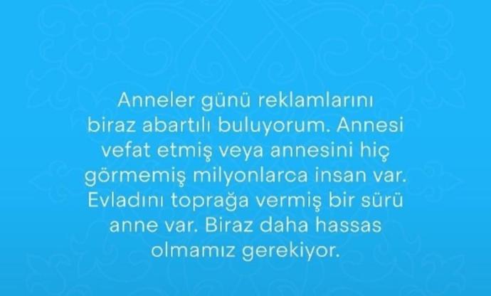 Anneler gününü çok fazla abarttılar sizce haksız mıyım?