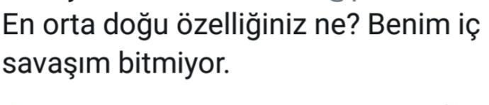 En ortadoğu özelliğiniz nedir😊😊?