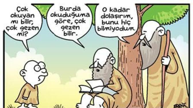 Çok okuyan mı, çok gezen mi bilir?