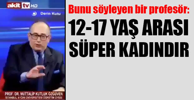 12-17 yaş arası çocuk doğurmak için en ideal yaş diyen profesör hakkında ne düşünüyorsunuz?