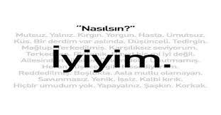 Nasılsın? sorusuna gerçekten nasıl olduğunu söylüyor musun?