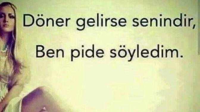 Döner misin dönmez misin?