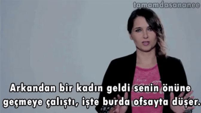Türk kızının tribini yabancıya anlatmak mı zordur, yoksa ofsaytı bir kadına anlatmak mı?