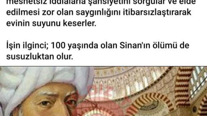 Mimarlar mimarı Mimar Sinan'ın ölümü susuzluktan mı olmuştur?