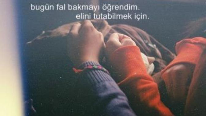 "Bugün fal bakmayı öğrendim, elini tutabilmek için" desem bir şansım olur mu?