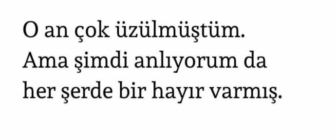 Şunu dediğiniz oldu mu hiç?