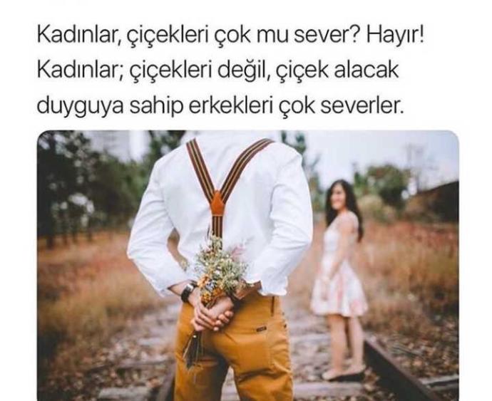 Kadınlar çiçekleri mi sever, çiçek alacak ruha sahip erkekleri mi?