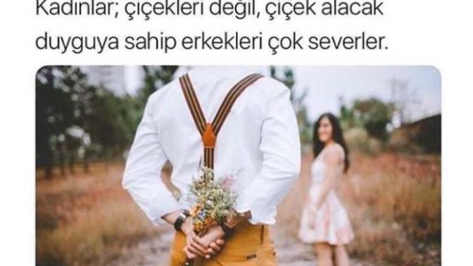 Kadınlar çiçekleri mi sever, çiçek alacak ruha sahip erkekleri mi?