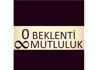 Sıfır beklenti, sonsuz mutluluk mudur?