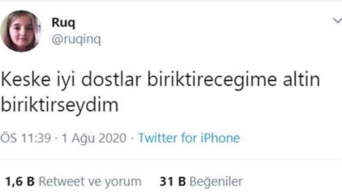 "İyi dostlar biriktireceğime keşke altın biriktirseydim" denilecek bir dönemde miyiz sizce?
